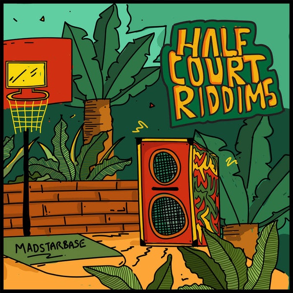 Half Court Riddims EP - MadStarBase