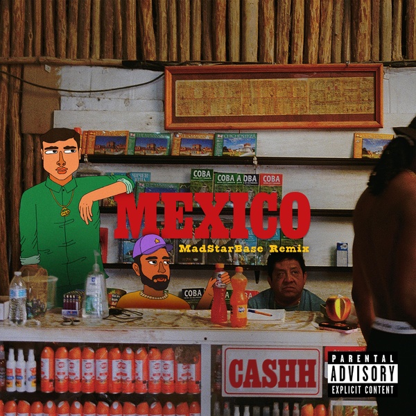 Mexico - Cashh (MadStarBase Remix) - MadStarBase