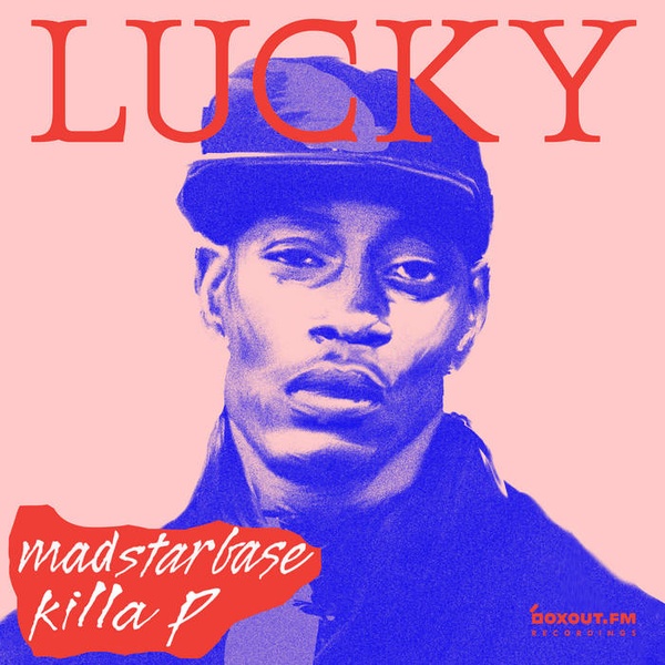 Lucky (ft Killa P) - MadStarBase